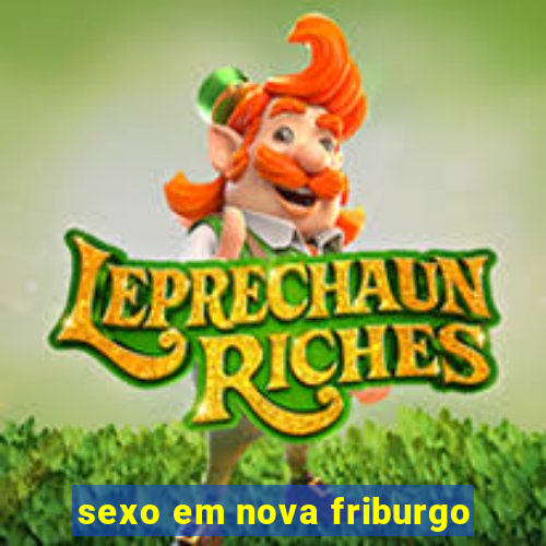 sexo em nova friburgo